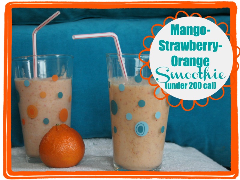 Mango-Strawberry-Orange Smoothie Recipe: Under 200 Calories - Eat Pray  {Read} Love